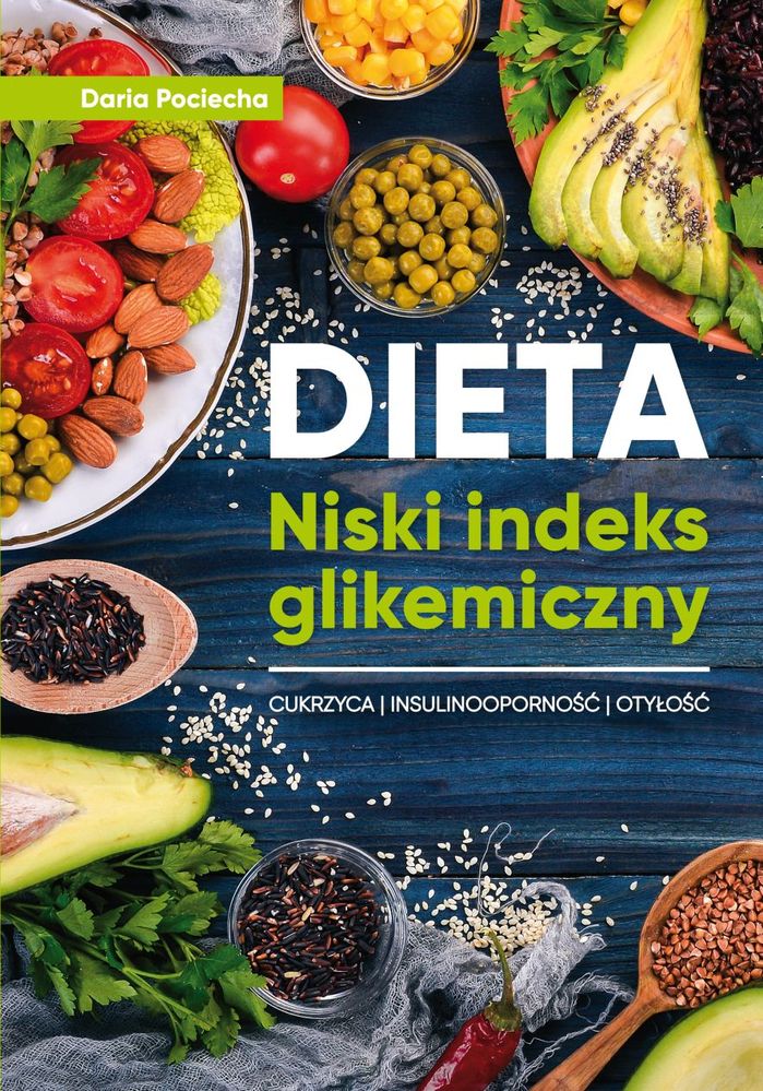 Dieta niski indeks glikemiczny (Daria Pociecha) książka w sklepie Bee.pl