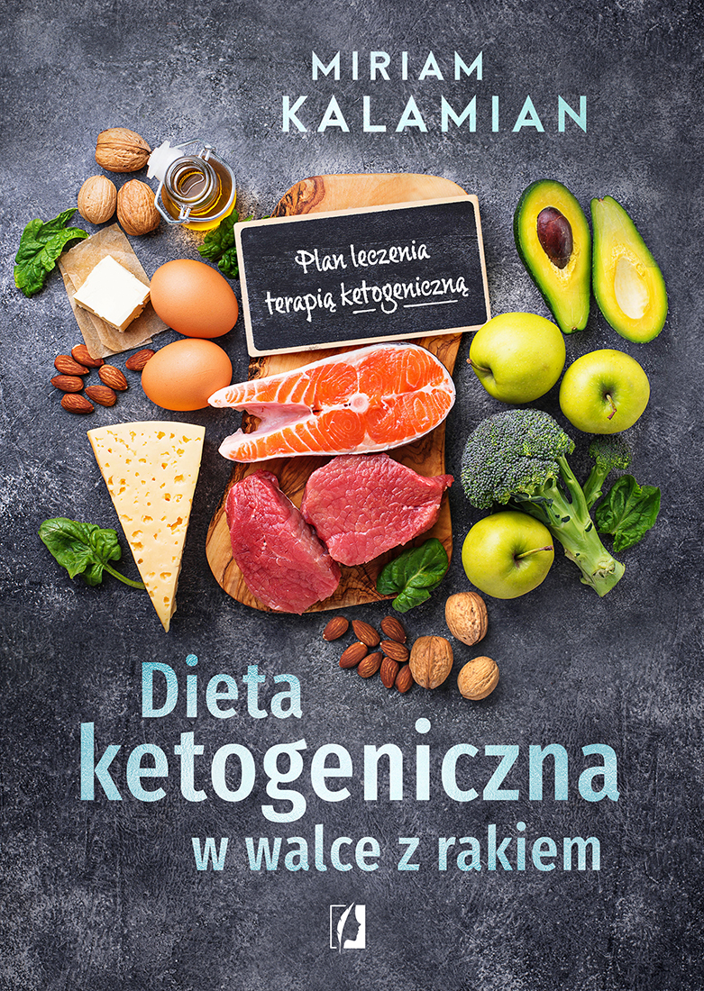 Dieta Ketogeniczna W Walce Z Rakiem Miriam Kalamian Książka W Sklepie Beepl 8001