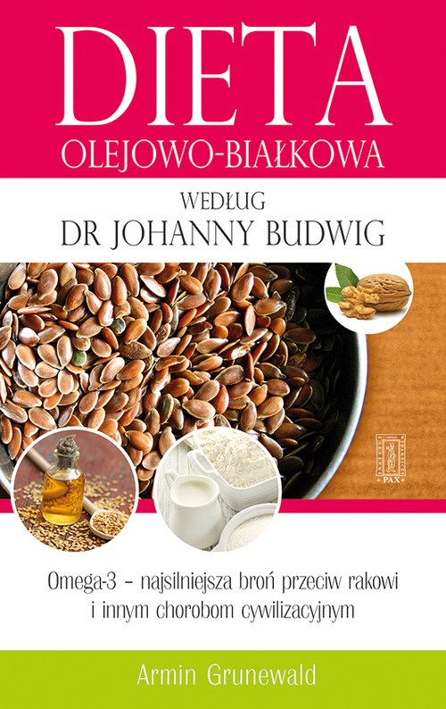Dieta olejowobiałkowa według dr Johanny Budwig (Grunewald Armin